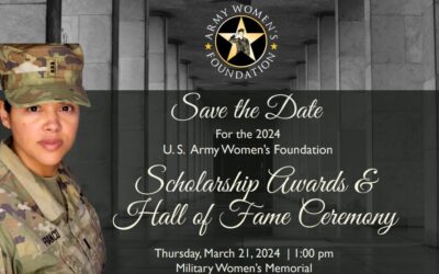 The 2024 U.S. Army Women’s Foundation Scholarship Awards and Hall of Fame Induction Ceremony; March 21, 2024 at 1:00pm EST