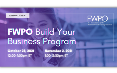 Women President’s Organization- The FWPO Build Your Business webinar – Two-part series October 28, and November 2, 2021