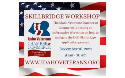 Idaho Veterans Chamber of Commerce: Skill bridge Introduction Workshop (For Employers), December 16th, 2021, at 9:00 am MST