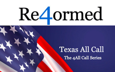 Re4ormed: Monthly Texas All Call- January 13, 2022, at 5:00 pm Central Time