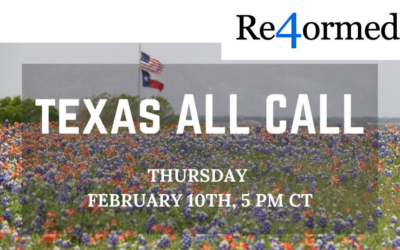 Re4ormed:  Texas All Call- February 10, 2022 at 5:00 PM CST