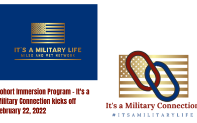 It’s a Military Life: Cohort Immersion Program – It’s a Military Connection kicks off February  22, 2022