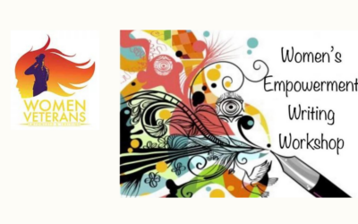 Women Veterans Empowered & thriving; Women’s Empowerment Writing Workshop; Feb 25, 2022; 6:30 PM – 8:30 PM- Topton, PA
