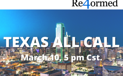 Re4ormed:  Texas All Call – March 10, 2022 at 5:00pm CST