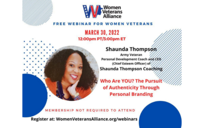 Women Veterans Alliance: Who Are YOU? The Pursuit of Authenticity Through Personal Branding, March 30, 2022 -Noon PT/3pm ET