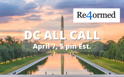 Re4ormed:   DC All Call; April 7, 2022, AT 5:00 pm Est￼