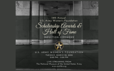 US Army Women’s Foundation- 14th Annual U.S.  Army Women’s Foundation Scholarship Awards & Hall of Fame Induction Ceremony on March 22, 2022, at 2 pm EST