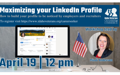 Idaho Veterans Chamber: Virtual Workshop: Maximizing your LinkedIn Profile on April 19, 2022, 12 PM MT | ZOOM