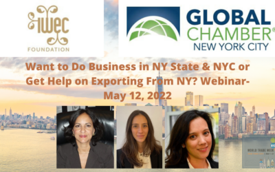 IWEC Foundation presents Want to Do Business in NY State & NYC or Get Help on Exporting From NY? Webinar- May 12, 2022, at 10-11 AM EST