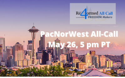 Re4ormed PacNorWest All Call May 26, 2022, 5 PM PT