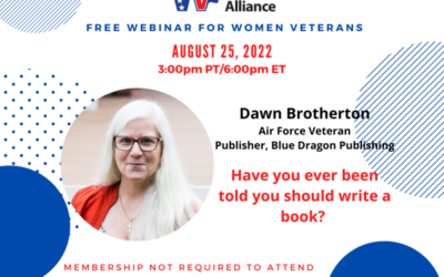 Women Veterans Alliance Webinar: Have you ever been told you should write a book?, August 25, 2022 at 6:00pm EST
