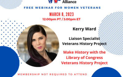 “Make History with the Library of Congress Veterans History Project” ; March 8th, 2023 at 3:00pm EST
