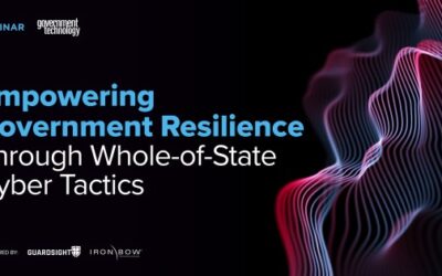 EMPOWERING GOVERNMENT RESILIENCE THROUGH WHOLE-OF-STATE CYBER TACTICS | VIRTUAL; July 27th, 2023, at 2:00pm EST