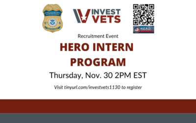InvestVets Virtual Recruitment Event – (DHS) HERO Intern Program  on November 30th, 2023 at 2:00pm EST