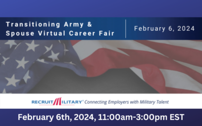 Transitioning Army & Spouse Virtual Career Fair; February 6th, 2024, 11:00am-3:00pm EST