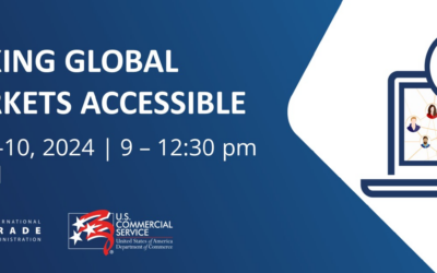 “Making Global Markets Accessible” Virtual Event; May 6-10, 2024 from 9:00am-12:30pm ET