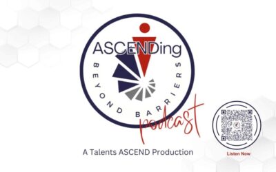 Talents ASCEND kicks off New Year with a new Podcast series:  ASCENDing Beyond Barriers