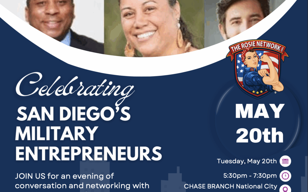 Celebrating San Diego’s Military Entrepreneurs- May 20th, 2025