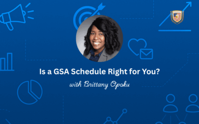 Is a GSA MAS Schedule Right for You?; July 15, 2025